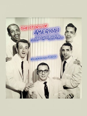 cover image of The Story of America's First Integrated Rock-n-Roll Band